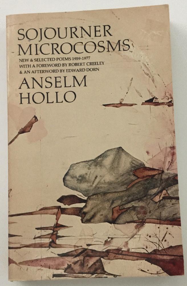 Hollo, Anselm: Sojourner Microcosms: New & Selected Poems 1959-1977 [used hardcover]