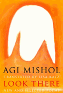 Mishol, Agi: Look There: New & Selected Poems [used paperback]