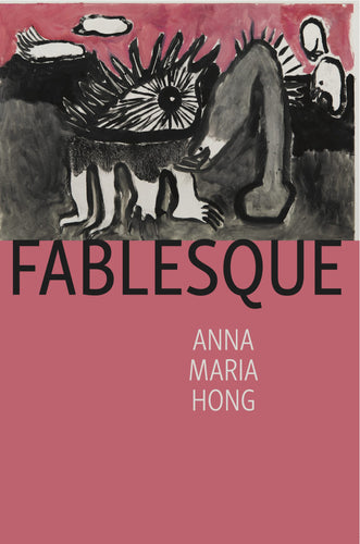 Hong, Anna Maria: Fablesque