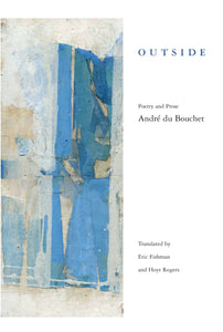 du Bouchet, André: Outside: Poetry & Prose