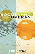 Obejas, Achy: Boomerang/Bumerán: Poetry/Poesía