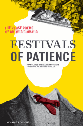 Rimbaud, Arthur: Festivals of Patience: The Verse Poems