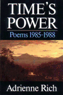 Rich, Adrienne: Time's Power: Poetry 1985-1988 [used paperback]