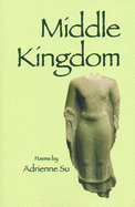 Su, Adrienne: Middle Kingdom [used paperback]