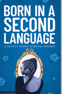 Afiriyie-Hwedie, Akosua Zimba: Born in a Second Language