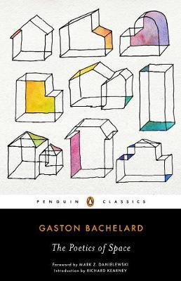 Bachelard, Gaston. The Poetics of Space (Viking, 1964 / Penguin, 2014)