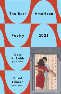 Smith, Tracy K. & David Lehman (eds.): The Best American Poetry 2021