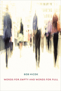 Hicok, Bob: Words for Empty and Words for Full [used paperback]