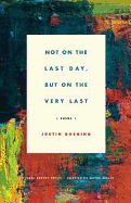 Boening, Justin: Not on the Last Day, but on the Very Last [used paperback]
