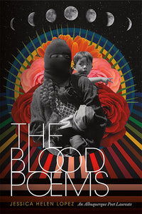 Lopez, Jessica Helen: The Blood Poems