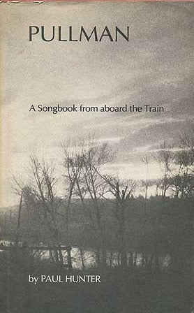 Hunter, Paul: Pullman: A Songbook from aboard the Train [used hardcover]