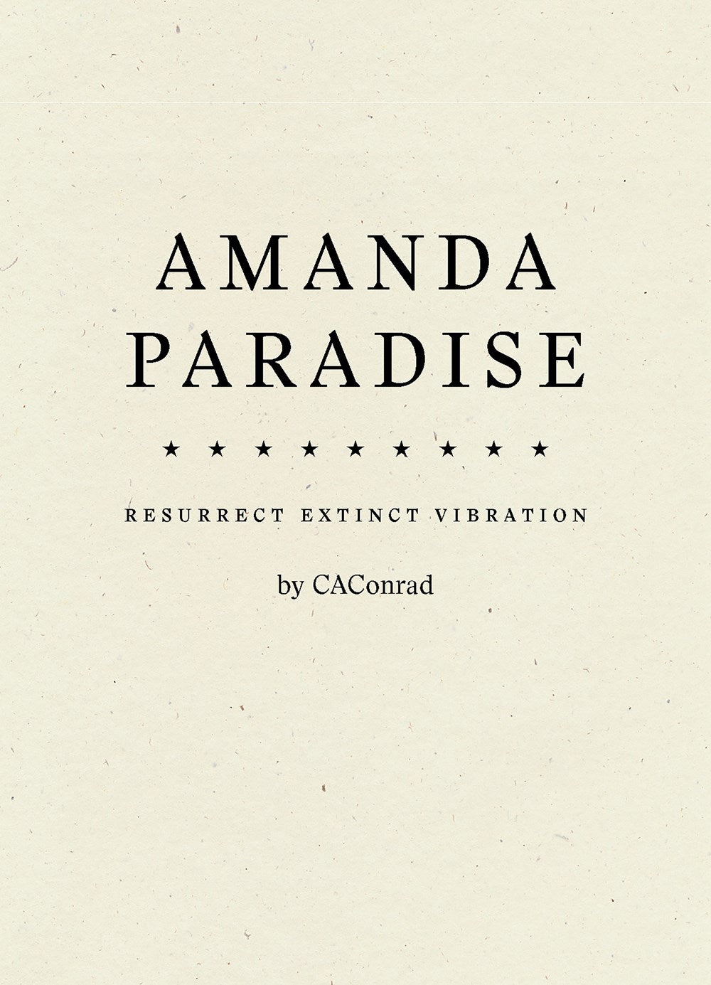 Conrad, CA: AMANDA PARADISE: Resurrect Extinct Vibration