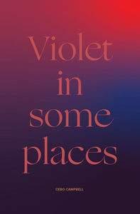 Campbell, Cebo: Violet in Some Places