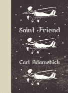 Adamshick, Carl: Saint Friend [used hardcover]