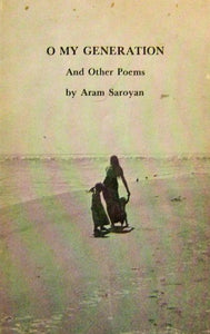 Saroyan, Aram: O My Generation & Other Poems [used paperback]