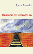 Cassells, Cyrus: The Crossed-Out Swastika [used paperback]