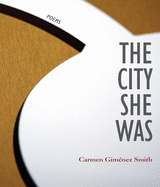 Giménez Smith, Carmen: The City She Was [used paperback]