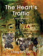 Chen, Ching-In: The Heart's Traffic: A Novel in Poems