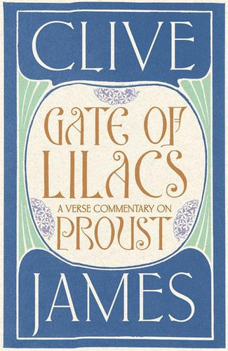 James, Clive: Gate of Lilacs: A Verse Commentary on Proust [used hardcover]