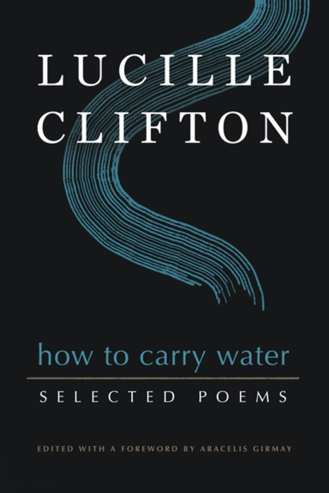 Clifton, Lucille: How to Carry Water: Selected Poems
