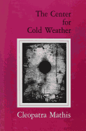 Mathis, Cleopatra: The Center for Cold Weather [used paperback]