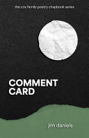 Daniels, Jim: Comment Card
