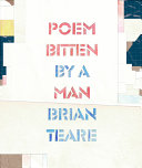 Teare, Brian: Poem Bitten By a Man