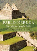 Neruda, Pablo: The Heights of Macchu Picchu