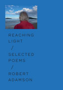 Adamson, Robert: Reaching Light: Selected Poems