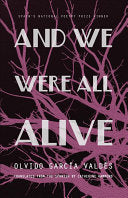 García Valdés, Olvido: And We Were All Alive
