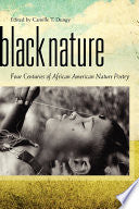 Dungy, Camille T. (ed.): Black Nature: Four Centuries of African American Nature Poetry