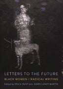Hunt, Erica & Martin, Dawn Lundy (eds.): Letters to the Future: Black Women / Radical Writing