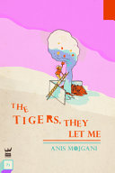 Mojgani, Anis: The Tigers, They Let Me