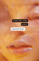 Brown, Savannah: Closer Baby Closer