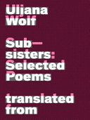 Wolf, Uljana: Subsisters: Selected Poems