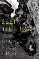 Griffiths, Rachel Eliza: Seeing the Body