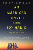 Harjo, Joy: An American Sunrise