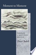 Budbill, David: Moment to Moment: Poems of a Mountain Recluse