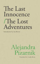 Pizarnik, Alejandra: The Last Innocence / The Lost Adventures