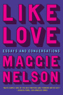 Nelson, Maggie: Like Love