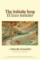[12/05/23] González, Oneyda: The Infinite Loop / Lazo Infinito, El