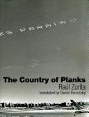 Zurita, Raúl: The Country of Planks / El país de tablas