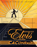 Conrad, CA: Advanced Elvis Course
