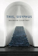Courtney, Brandon: This, Sisyphus