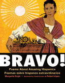 Engle, Margarita: Bravo!: Poems About Amazing Hispanics / Poemas sobre hispanos extraordinarios (Bilingual Edition)