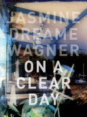 Wagner, Jasmine Dreame: On a Clear Day