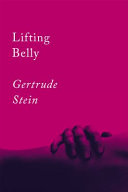 Stein, Gertrude: Lifting Belly: An Erotic Poem