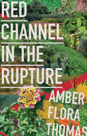Thomas, Amber Flora: Red Channel in the Rupture