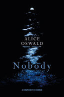 Oswald, Alice: Nobody: A Hymn to the Sea