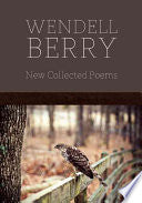 Berry, Wendell: New Collected Poems